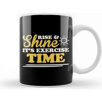 Baskı Dükkanı Rise And Shine Its Exercise Time Kupa