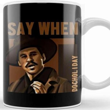 Baskı Dükkanı Say When Doc Holiday Kupa