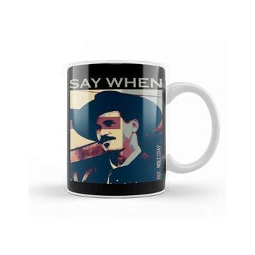 Baskı Dükkanı Say When Doc Holliday Kupa