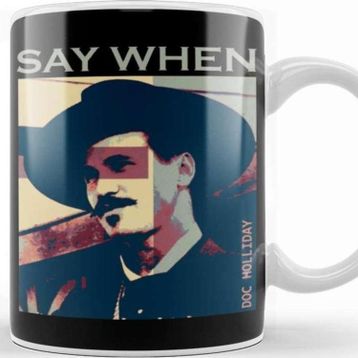 Baskı Dükkanı Say When Doc Holliday Kupa