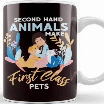 Baskı Dükkanı Second Hand Animals Make First Class Pets Dog Cat Rescue Kupa