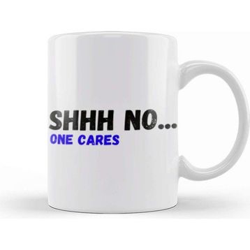 Baskı Dükkanı Shhh Nobody Cares Shhh No One Cares Sarcastic Funny Kupa
