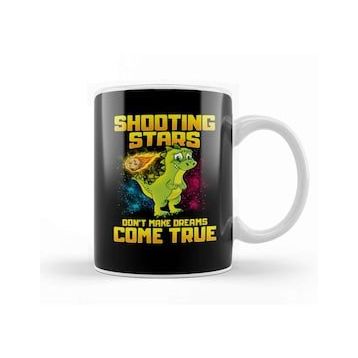 Baskı Dükkanı Shooting Stars Dont Make Dreams Come True Dinosaur Kupa