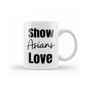 Baskı Dükkanı Show Asians Love Stop Asian Hate Kupa