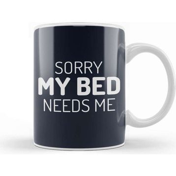 Baskı Dükkanı Sorry My Bed Needs Me Kupa