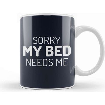Baskı Dükkanı Sorry My Bed Needs Me Kupa