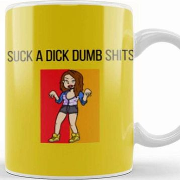 Baskı Dükkanı Suck a Dumb Shits Kupa