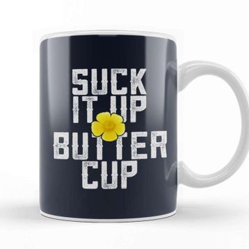 Baskı Dükkanı Suck It Up Buttercup Kupa