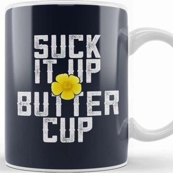 Baskı Dükkanı Suck It Up Buttercup Kupa