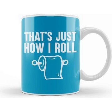 Baskı Dükkanı Thats Just How I Roll Kupa
