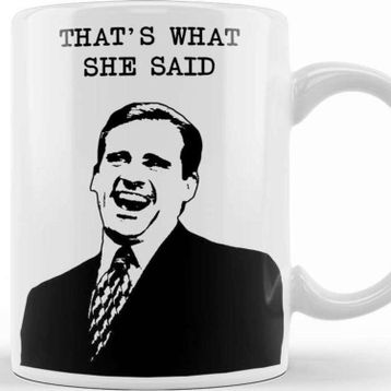 Baskı Dükkanı Thats What She Said 02 Kupa
