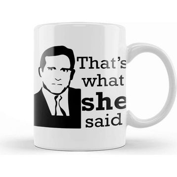 Baskı Dükkanı Thats What She Said Kupa