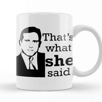 Baskı Dükkanı Thats What She Said Kupa