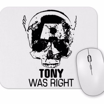 Baskı Dükkanı Tony Was Right Mouse Pad
