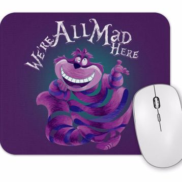 Baskı Dükkanı We Are All Mad Here the Cheshire Kedi Cat Mouse Pad