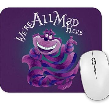 Baskı Dükkanı We Are All Mad Here the Cheshire Kedi Cat Mouse Pad