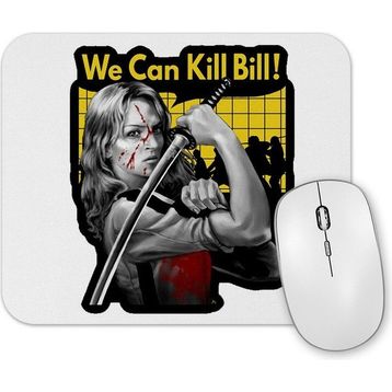 Baskı Dükkanı We Can Kill Bill Mouse Pad