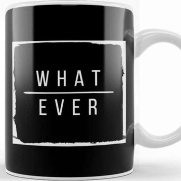 Baskı Dükkanı Whatever Slogan Kupa Bardak