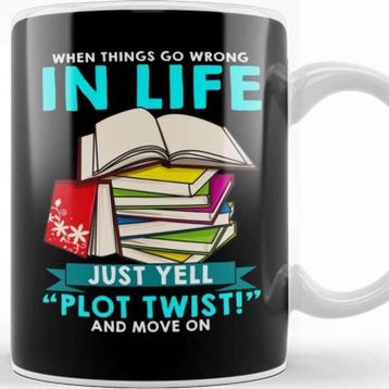 Baskı Dükkanı When Things Go Wrong In Life Just Yell Plot Twist Kupa Bardak