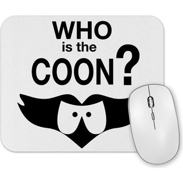Baskı Dükkanı Who is the Coon Mouse Pad