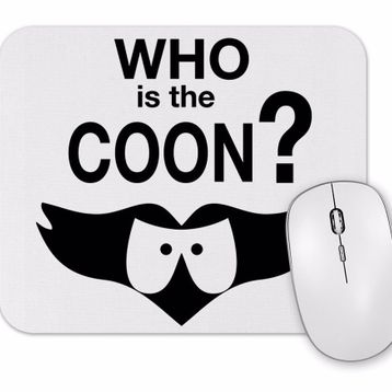 Baskı Dükkanı Who is the Coon Mouse Pad
