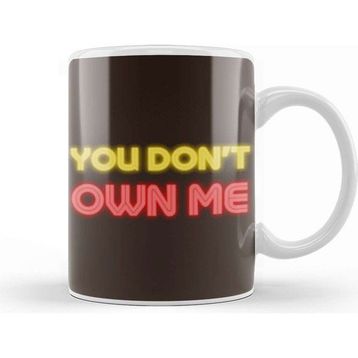 Baskı Dükkanı You Don't Own Me Kupa
