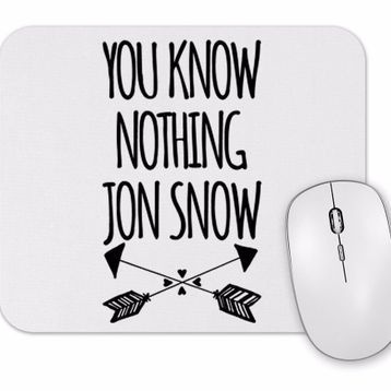 Baskı Dükkanı You Know Nothing Jon Snow Mouse Pad