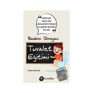 Baskıcı Olmayan Tuvalet Eğitimi - Jaime Glowacki