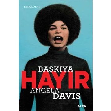 Baskıya Hayır Angela Davis - Elsa Solal