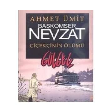 Başkomser Nevzat - Çiçekçi'nin Ölümü - Ahmet Ümit