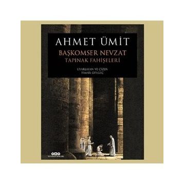 BAŞKOMSER NEVZAT - TAPINAK FAHİŞELERİ - AHMET ÜMİT