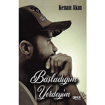 Başladığım Yerdeyim - Kenan Akın