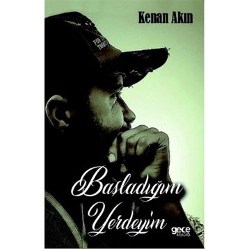 Başladığım Yerdeyim - Kenan Akın