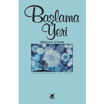 Başlama Yeri - ursula kroeber le guin