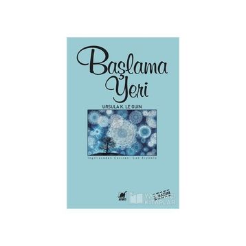 Başlama Yeri - ursula kroeber le guin