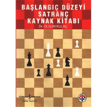 Başlangıç Düzeyi Satranç Ders Kitabı - Olgun Kulaç