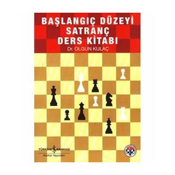 Başlangıç Düzeyi Satranç Ders Kitabı - Olgun Kulaç