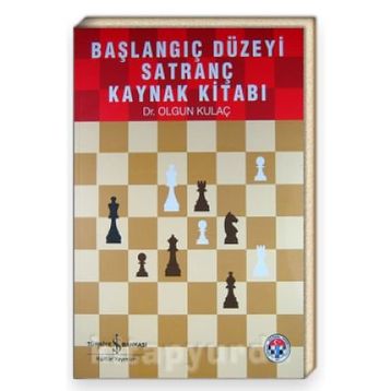 Başlangıç Düzeyi Satranç Kaynak Kitabı - Olgun Kulaç