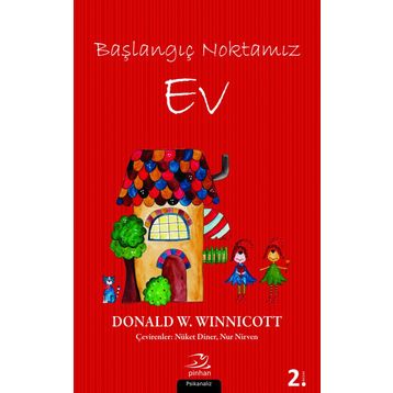 Başlangıç Noktamız Ev - Donald W. Winnicott