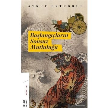 Başlangıçların Sonsuz Mutluluğu - Aykut Ertuğrul