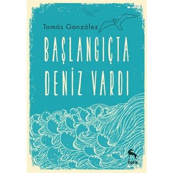 Başlangıçta Deniz Vardı - Tomas Gonzalez