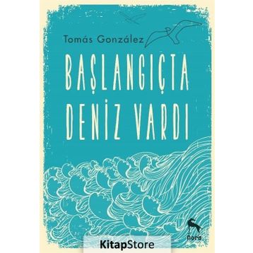 Başlangıçta Deniz Vardı - Tomas Gonzalez