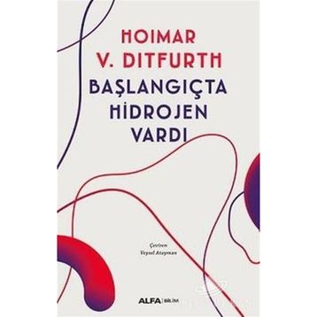 Başlangıçta Hidrojen Vardı - Hoimar Von Ditfurth
