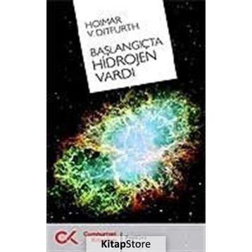 Başlangıçta Hidrojen Vardı - Hoimar Von Ditfurth
