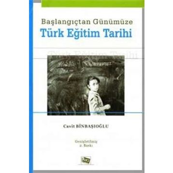 Başlangıçtan Günümüze Türk Eğitim Tarihi - Cavit Binbaşıoğlu
