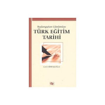 Başlangıçtan Günümüze Türk Eğitim Tarihi - Cavit Binbaşıoğlu