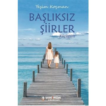 Başlıksız Şiirler - Yeşim Koçman