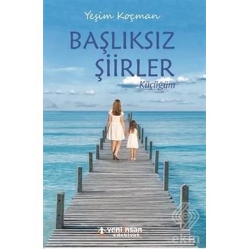 Başlıksız Şiirler - Yeşim Koçman