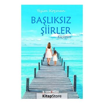 Başlıksız Şiirler - Yeşim Koçman