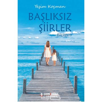 Başlıksız Şiirler - Yeşim Koçman